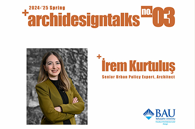 ArchiDesign Talks - İrem Kurtuluş